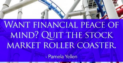 Want financial peace of mind? Quit the stock market roller coaster.